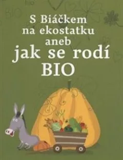 S Biáčkem na ekostatku aneb jak se rodí bio