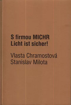 S firmou MICHR Licht ist sicher! : Vlasta Chramostová, Stanislav Milota