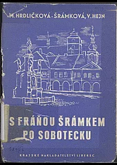 S Fráňou Šrámkem po Sobotecku