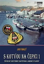 S kotvou na čepici 1. Šífácké historky kapitána labské plavby