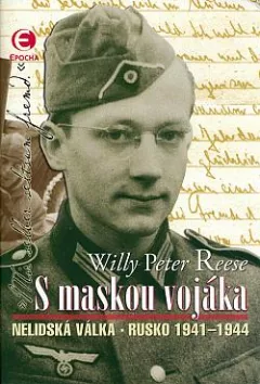 S maskou vojáka - Nelidská válka (Rusko 1941-1944)