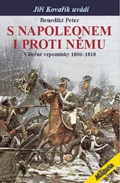 S Napoleonem i proti němu: Válečné vzpomínky 1806–1818