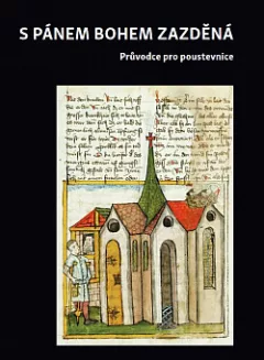 S Pánem Bohem zazděná. Průvodce pro poustevnice