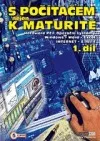 S počítačem nejen k maturitě 1.díl