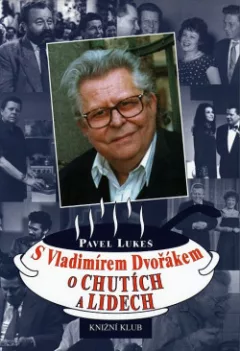 S Vladimírem Dvořákem o chutích a lidech