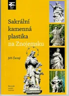 Sakrální kamenná plastika na Znojemsku