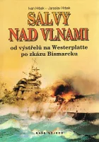 Salvy nad vlnami: Od výstřelu na Westerplatte po zkázu Bismarcku