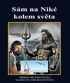 Sám na Niké kolem světa: Příběhy prvního Čecha na sólo plavbě kolem světa
