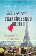 Jak vytvořit francouzskou rodinu - láska, jídlo a faux pas
