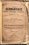 Samovolná germanisace češtiny, moravštiny, slovenštiny kazí její lahodnou srozumitelnost, čistotu, sílu, ráznost, libozvučnost