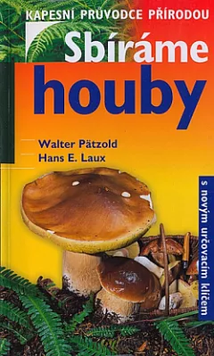 Sbíráme houby: S novým určovacím klíčem