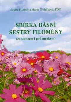 Sbírka básní sestry Filomény: (Za sluncem i pod mrakem)