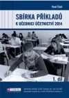 Sbírka příkladů k učebnici účetnictví 2014 - 1. díl