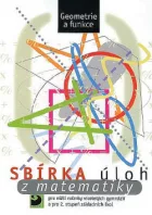 Sbírka úloh z matematiky pro nižší ročníky víceletých gymnázií a pro 2. stupeň základních škol - Geometrie a funkce