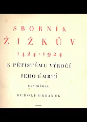 Sborník Žižkův 1424 - 1924 k pětistému výročí jeho úmrtí