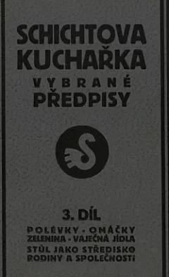 Schichtova kuchařka vybrané předpisy 3. díl