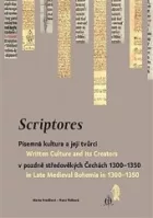Scriptores (Písemná kultura a její tvůrci v pozdně středověkých Čechách 1300–1350)