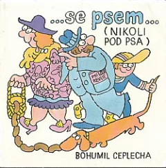 ... se psem... (Nikoli pod psa)