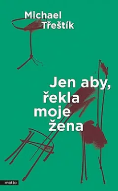 Jen aby, řekla moje žena