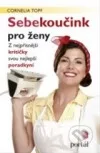 Sebekoučink pro ženy (Z nejpřísnější kritičky svou nejlepší poradkyní)