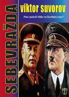 Sebevražda: Proč zaútočil Hitler na Sovětský svaz?