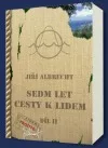 Sedm let cesty k lidem II. Díl