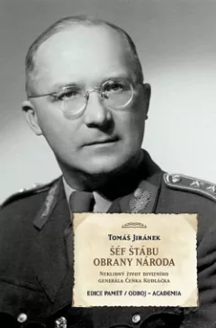 Šéf štábu Obrany národa - Neklidný život divizního generála Čeňka Kudláčka