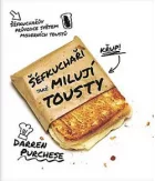 Šéfkuchaři také milují tousty: Šéfkuchařův průvodce světem moderních toustů