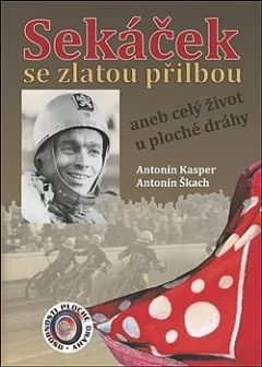 Sekáček se zlatou přilbou, aneb celý život u ploché dráhy