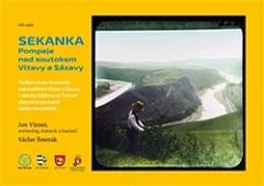Sekanka – Pompeje nad soutokem Vltavy a Sázavy