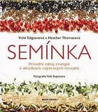 Semínka - Přírodní zdroj energie v desítkách zajímavých receptů