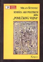 Semióza ako politikum alebo „Pomlčková vojna“
