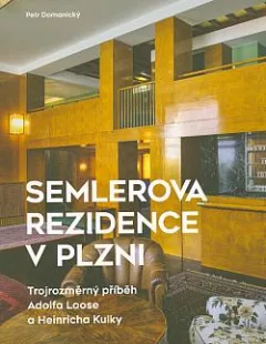 Semlerova rezidence v Plzni: Trojrozměrný příběh Adolfa Loose a Heinricha Kulky
