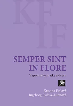 Semper sint in flore: Vzpomínky matky a dcery