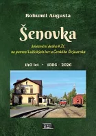 Šenovka - železniční dráha KŽC na pomezí Lužických hor a Českého Švýcarska, 140 let, 1886 - 2026