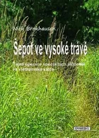 Šepot ve vysoké trávě: Tajné operace speciálních jednotek ve vietnamské válce