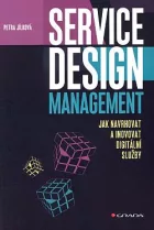 Service design management: Jak navrhovat a inovovat digitální služby