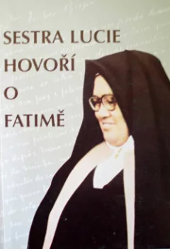Sestra Lucie hovoří o Fatimě