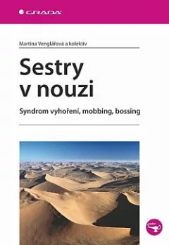 Sestry v nouzi: syndrom vyhoření, mobbing, bossing