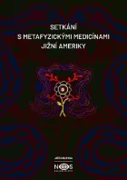 Setkání s metafyzickými medicínami Jižní Ameriky