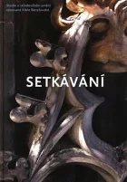 Setkávání: Studie o středověkém umění věnované Kláře Benešovské