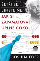 Šetři se, Einsteine! – Jak si zapamatovat úplně cokoli