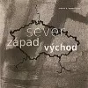 Sever, západ, východ. Svazek 3, Západní Čechy