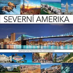 Severní Amerika Inspirativní průvodce pro cestovatele