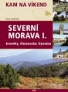 Severní Morava I. - Jeseníky, Olomoucko, Opavsko