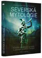 Severská mytologie: Bohové, hrdinové, netvoři a legendy starých Vikingů