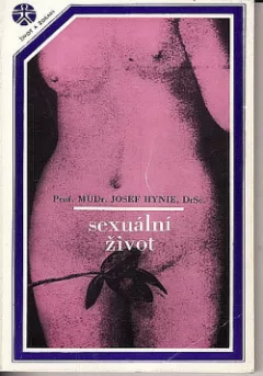 Sexuální život: jeho vývoj, poruchy a hygiena