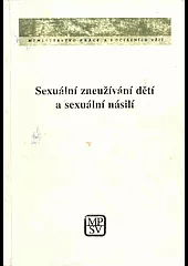 Sexuální zneužívání dětí a sexuální násilí : sborník z konference East - West, Praha 1996