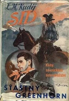 Sid - pravá trampská historie. Sv. 1, Šťastný greenhorn