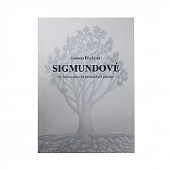 Sigmundové: Ze života a práce tří pumpařských generací